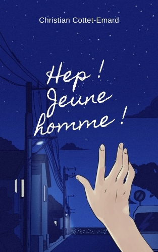 hep ! jeune homme !, éditions orage lagune express, christian cottet-emard, littérature